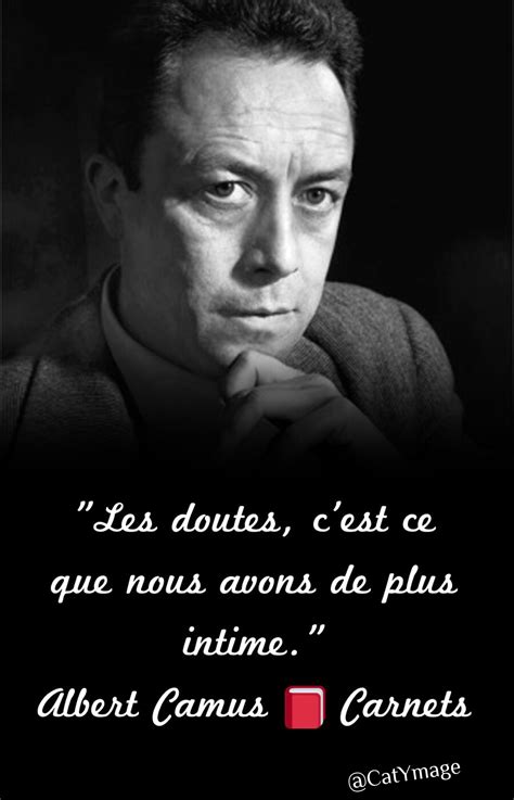 Les Doutes Cest Ce Que Nous Avons De Plus Intime Albert Camus 📕