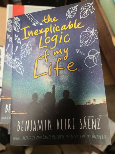 the inexplicable logic of my life by benjamin alire saenz 9781471171031 for sale online ebay