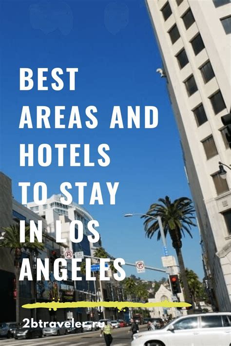 Best 13 Los Angeles Areas And 27 Hotels To Stay In 2023 Los Angeles