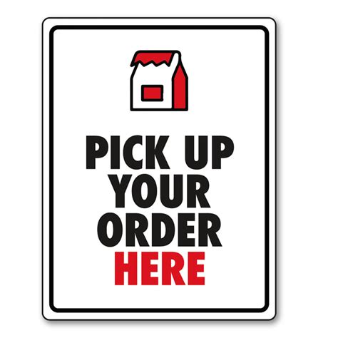 Pick Up Your Order Here Sign 85 In X 11 In
