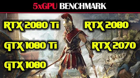 Assassin S Creed Odyssey GTX 1080 Vs GTX 1080 Ti Vs RTX 2070 Vs RTX