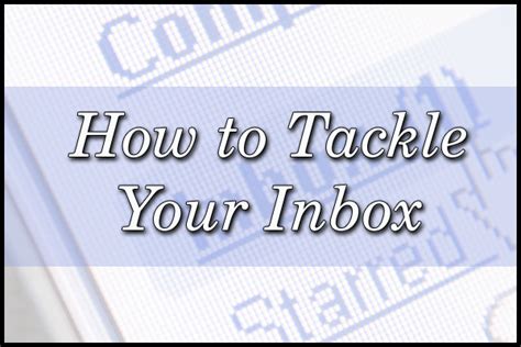 How To Tackle Your E Mail Inbox Life Unsweetened