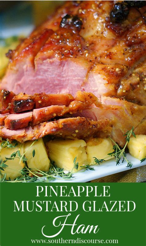 Pineapple Mustard Glazed Ham A Southern Discourse In 2020 Pork