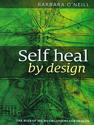 Self Heal By Design The Role Of Micro Organisms For Health By Barbara
