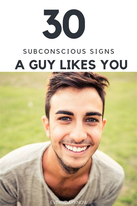 30 Subconscious Signs A Guy Likes You A Guy Like You Signs Guys Like