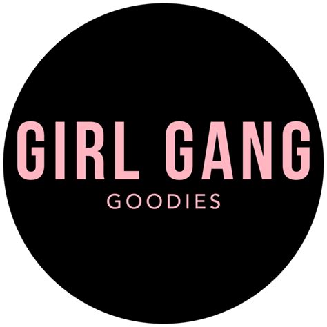 Girl Gang Goodies
