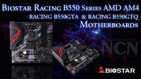 Biostar Racing B550 Series Amd Am4 Racing B550gta And Racing B550gtq