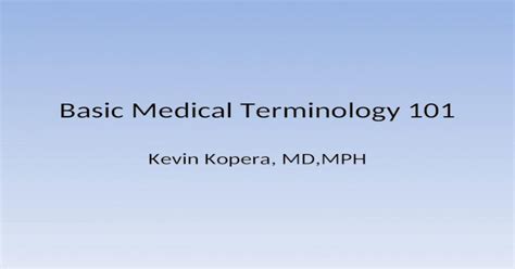 Basic Medical Terminology 101 Kevin Kopera Mdmph Ppt Powerpoint