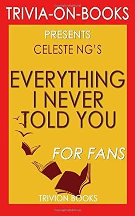 Buy Trivia Everything I Never Told You A Novel By Celeste Ng Trivia On Books Book Online At