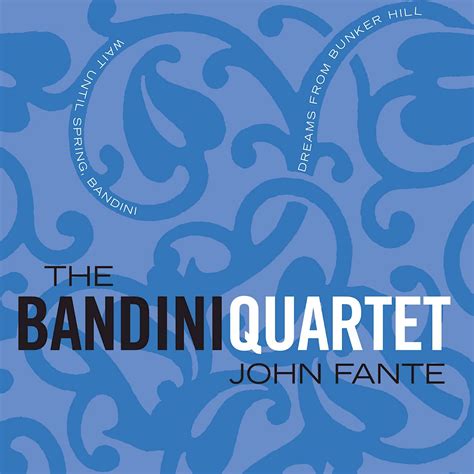 The Bandini Quartet Wait Until Spring Bandini The Road To Los