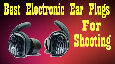 Top 5 Best Electronic Ear Plugs For Shooting In 2020 Youtube