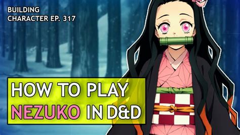 How To Play Nezuko In Dungeons And Dragons Demon Slayer Build For Dandd 5e
