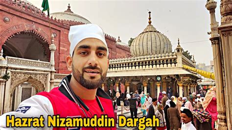 Famous Hazrat Nizamuddin Auliya Dargah New Delhi Youtube