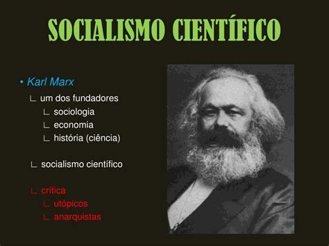 Dentre Os Principais Teóricos Do Socialismo Científico Podemos Destacar
