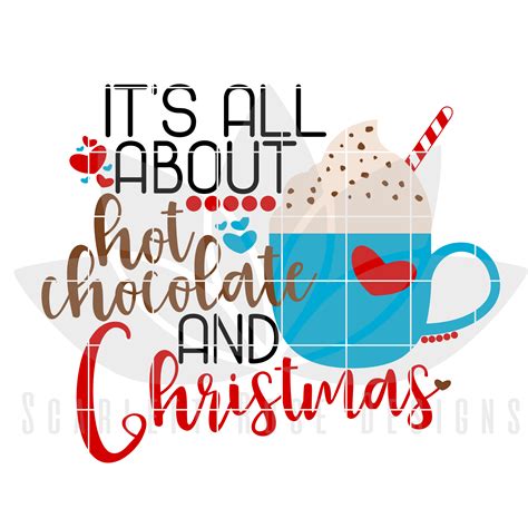 Christmas SVG, DXF, It's All About Hot Chocolate and Christmas cut file