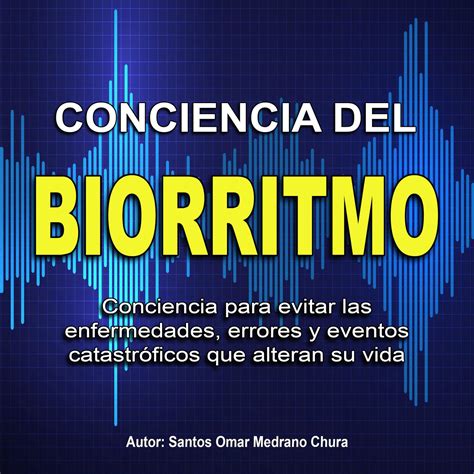 Conciencia Del Biorritmo Audiobook By Santos Omar Medrano Chura