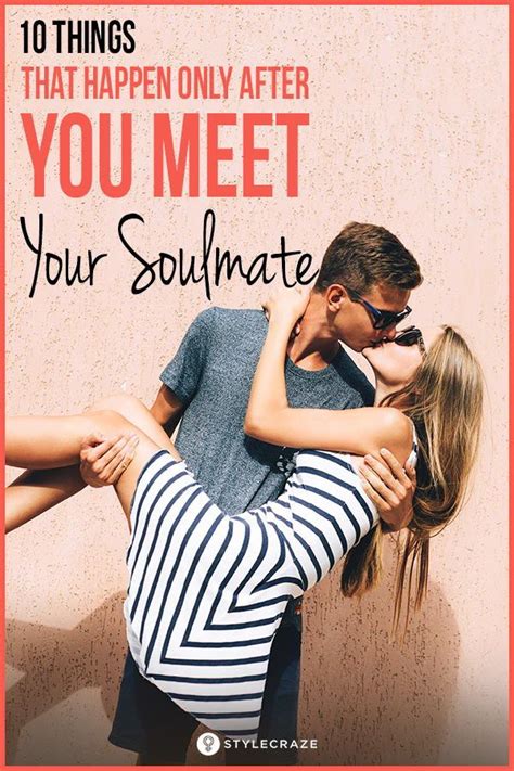 10 Things That Happen Only After You Meet Your Soulmate Meeting Your