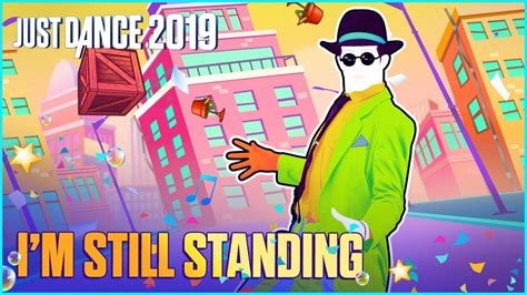Just Dance 2019 Im Still Standing By Top Culture Official Track