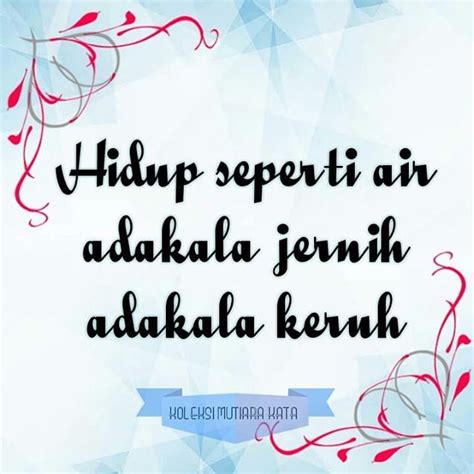 Check spelling or type a new query. Hidup Seperti Air Adakala Jernih Adakala Keruh Mutiarakata ...