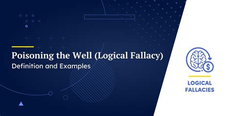 Poisoning The Well Logical Fallacy Definition And Examples
