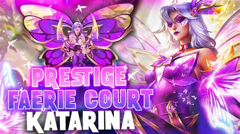 New Prestige Faerie Court Katarina Is Here Katarina S First Prestige Skin Youtube