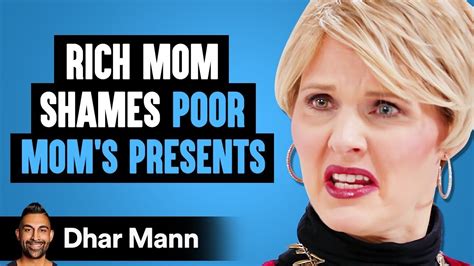 Rich Mom Shames A Poor Mom For Cheap Presents Instantly Regrets It Dhar Mann Realtime Youtube