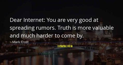 Sometimes rumors can be true, but they're usually completely fabricated and based on hurtful lies. Rumors And Truth Quotes: top 44 famous sayings about ...