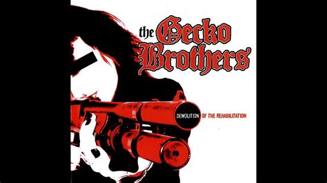 the gecko brothers demolition of the rehabilitation full album youtube