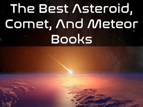 The Best Asteroid Comet And Meteorite Books