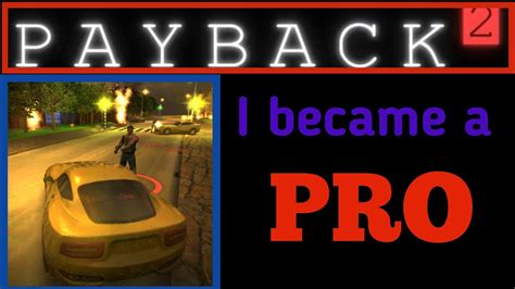 I Became A Pro In This Game Payback 2 Episode 2 Youtube