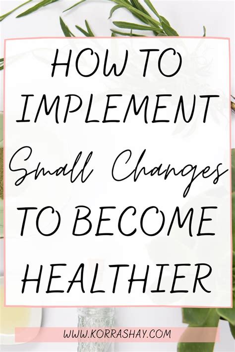 How To Implement Small Changes To Become Healthier Healthy Lifestyle