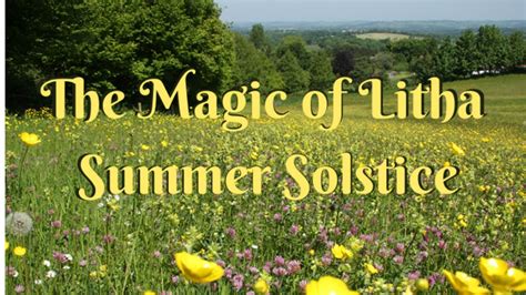 The Magic Of Litha Summer Solstice Youtube