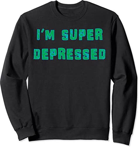 Im Super Depressed Shirt Sweatshirt Amazonde Fashion