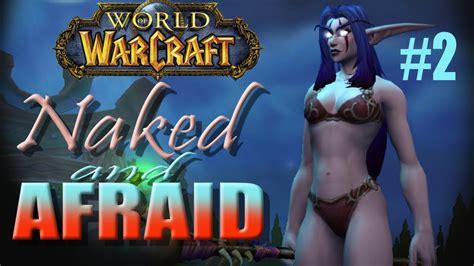 World Of Warcraft NAKED AND AFRAID Part 2 YouTube