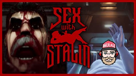 Sex With Stalin Will Leave You Wombless Youtube