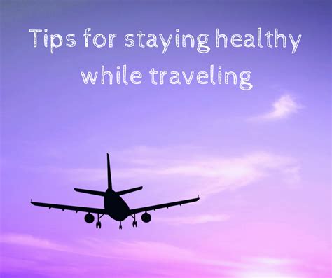 Tips For Staying Healthy While Traveling Dr Tobi Schmidt
