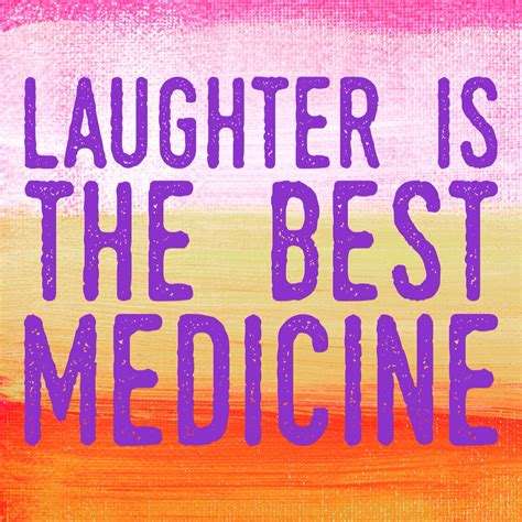 Laughter ړײ The Best Medicine Laughter Inspirational Quotes Quotes