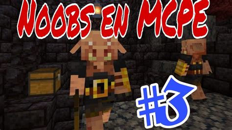 Noobs En Mcpe 3 Vamos Al Nether Perdida Youtube