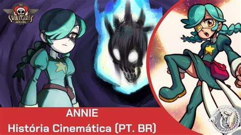 Annie Skullgirls 2nd Encore História Cinemática Pt Br Youtube