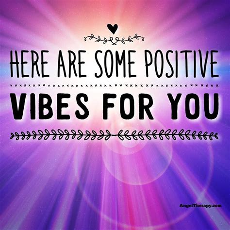 I Am Sending You Positive Vibes Positive Thoughts Positivity
