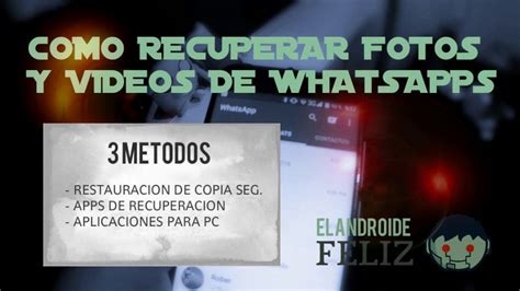 Cómo Recuperar Fotos Y Videos De Whatsapp Youtube