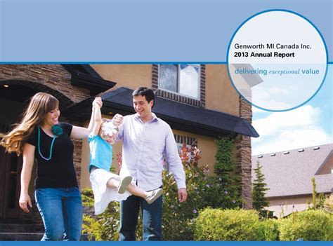 Genworth mortgage insurance works with lenders and other partners to help people responsibly. Genworth MI Canada - Financials and Filings - 2013 Annual Report
