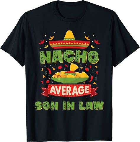 nacho average son in law funny son in law ts t shirt men buy t shirt designs
