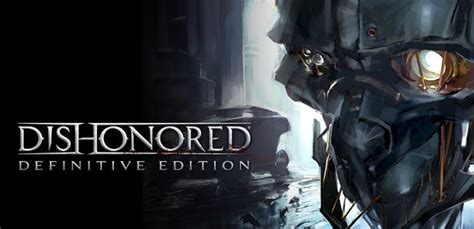 Dishonored Definitive Edition Steam Key For Pc Buy Now