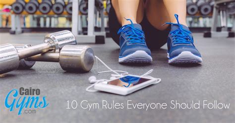 10 Gym Rules Everyone Should Follow Cairo Gyms