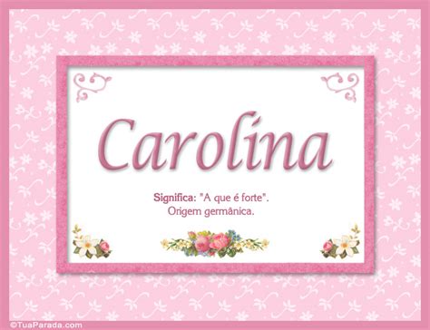 Significado E Origem De Carolina Nomes Femininos Origem Cartões