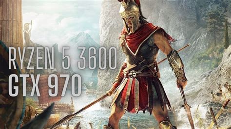Assassin S Creed Odyssey Benchmark Ryzen 5 3600 GTX 970 OC 1080p
