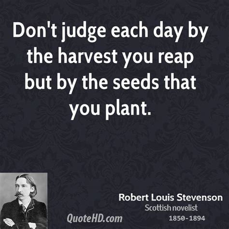 We were greeted with this message, this morning, from someone there are not a lot of tangible, measurable qualities to the work we do. Robert Louis Stevenson Inspirational Quotes | QuoteHD