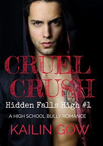 Cruel Crush A High School Bully Romance A Loving Summer Spin Off Series Hidden Falls High