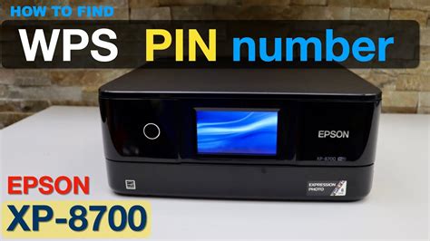 How To Find Wps Pin Number Of Epson Xp 8700 Printer Youtube